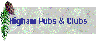 Higham Pubs & Clubs