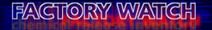 factorywatch.jpg (3802 bytes)